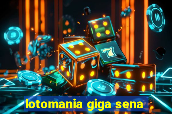 lotomania giga sena